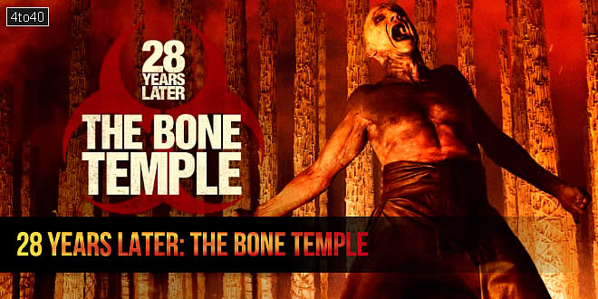 28 Years Later: The Bone Temple